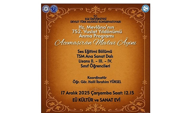 Ege Üniversitesi’nde Mevlânâ Gecesi ve Acemaşîrân Mevlevî Âyini İkili Programı