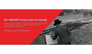 İAE-ANAMED Ortak Araştırma Desteğiyle İstanbul Araştırmalarında Yeni Bakışlar