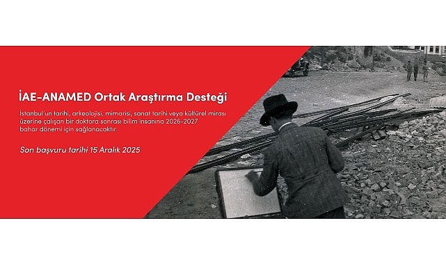 İAE-ANAMED Ortak Araştırma Desteğiyle İstanbul Araştırmalarında Yeni Bakışlar