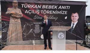 Türkan Bebek Anıtı Açılış Töreni: Zulme Karşı Direnişin Simgesi ve Milletin Dayanışması