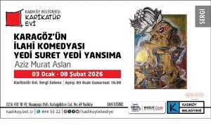 Karagöz’ün İlahi Komedyası: Yedi Suret Yedi Yansıma sergisi Kadıköy Belediyesi Karikatür Evi’nde açılıyor