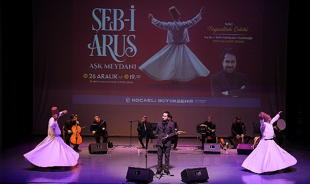 Şeb-i Arus Aşk Meydanı: Melekler gibi Semazenler ve İlahi Sesleri Gebze’de Buluştu